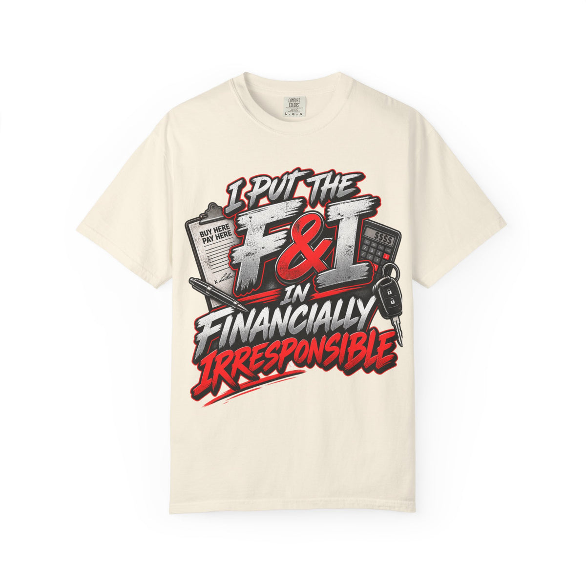 F&I Financially Irresponsible Tee
