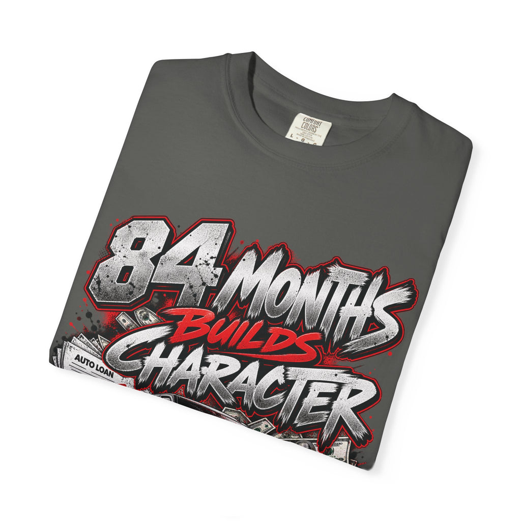 84 Months Builds Character Tee