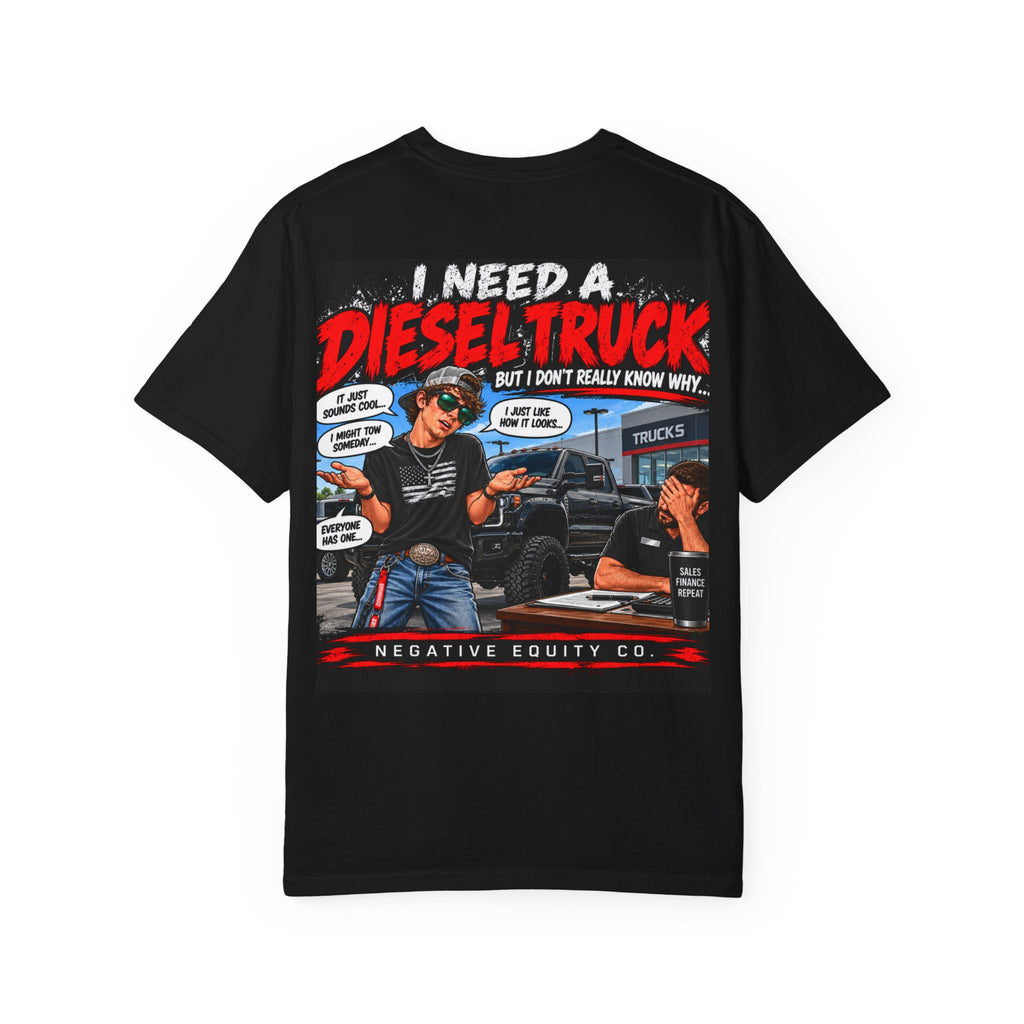 I Need a Diesel Truck Tee