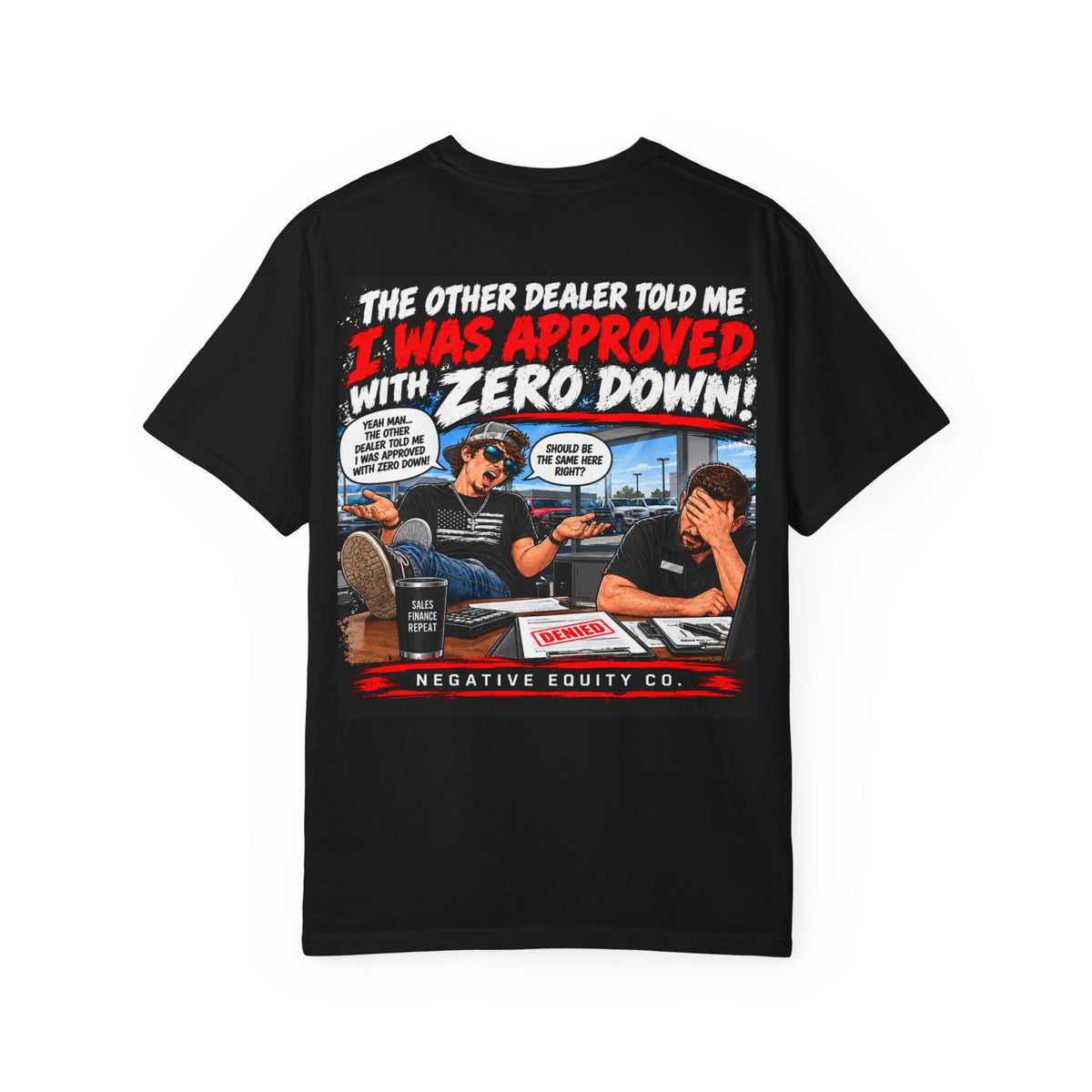 The Other Dealer Said Zero Down Tee
