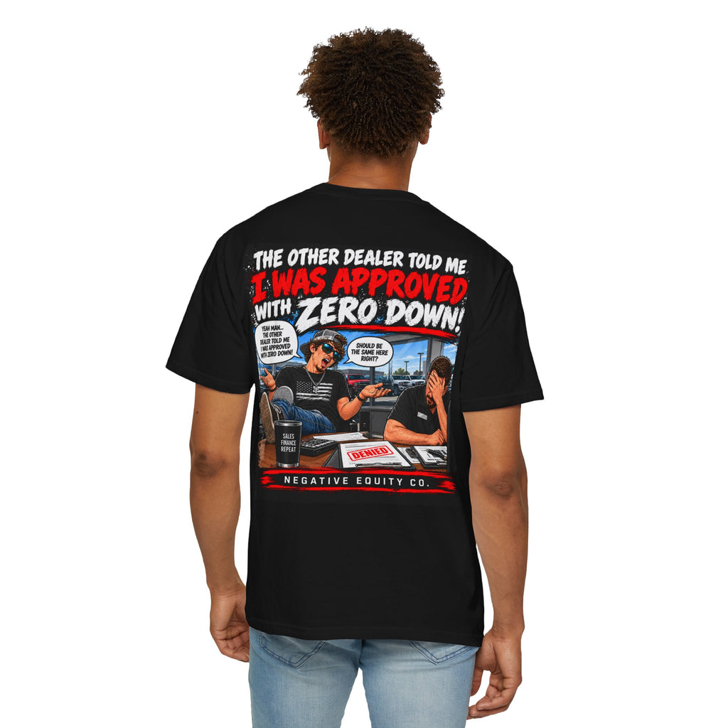 The Other Dealer Said Zero Down Tee